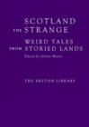 Image for Scotland the strange  : weird tales from storied lands