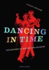 Image for Dancing in time  : the history of moving and shaking