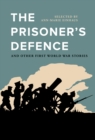 Image for The prisoner&#39;s defence and other First World War stories
