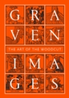 Image for Graven images  : the art of the woodcut