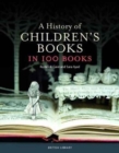 Image for A History of Children&#39;s Books in 100 Books