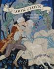Image for The look of love  : romantic illustration through the ages