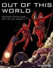Image for Out of this world  : science fiction - but not as you know it