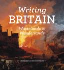 Image for Writing Britain: Wastelands to Wonderlands