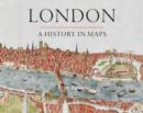 Image for London  : a history in maps