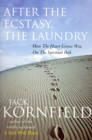 Image for After the ecstasy, the laundry  : how the heart grows wise on the spiritual path