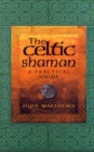 Image for The Celtic shaman  : a practical guide