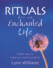 Image for Rituals for an enchanted life  : simple steps to make your world wonderful