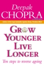 Image for Grow younger, live longer  : ten steps to reverse ageing