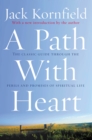 Image for A path with heart  : the classic guide through the perils and promises of spiritual life
