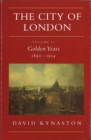 Image for The city of LondonVol. 2: Golden years, 1890-1914