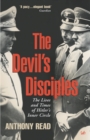Image for The devil&#39;s disciples  : the lives and times of Hitler&#39;s inner circle