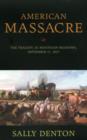 Image for American massacre  : the tragedy at Mountain Meadows, September 1857
