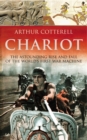 Image for Chariot  : the astounding rise and fall of the world&#39;s first war machine