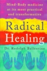 Image for Radical healing  : mind-body medicine at its most practical and transformative