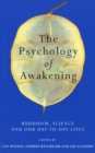 Image for The psychology of awakening  : Buddhism, science and our day-to-day lives