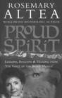 Image for Proud spirit  : lessons, insights &amp; healing from &quot;The voice of the spirit world&quot;