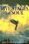Image for The five stages of the soul  : charting the spiritual passages that shape our lives