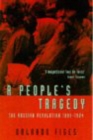 Image for A people's tragedy  : the Russian Revolution, 1891-1924