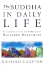 Image for The Buddha in daily life  : an introduction to the Buddhism of Nichiren Daishonin
