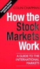 Image for How the stock markets work  : a guide to the international markets