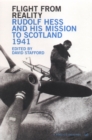 Image for Flight from reality  : Rudolf Hess and his mission to Scotland, 1941