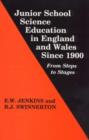 Image for Junior School Science Education in England and Wales Since 1900