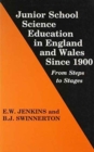 Image for Junior School Science Education in England and Wales Since 1900