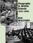 Image for Geography in British schools, 1850-2000  : making a world of difference