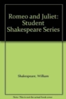 Image for Romeo and Juliet : Student Shakespeare Series