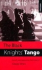 Image for The black knights&#39; tango  : outwit your opponents from move 2!