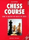 Image for Batsford chess course  : how to master the basics of chess