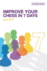 Image for Improve your chess in 7 days