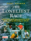 Image for The loneliest race  : 27,000 miles sailing alone around the world