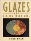 Image for Glazes and glazing techniques  : a glaze journey