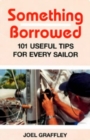Image for Something borrowed  : 101 useful tips for every sailor
