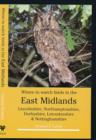 Image for Where to watch birds in the East Midlands  : Lincolnshire, Northamptonshire, Derbyshire, Leicestershire and Nottinghamshire