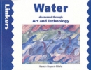 Image for Water Discovered Through Art and Technology
