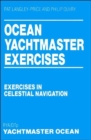 Image for Ocean Yachtmaster Exercises : Exercises in Celestial Navigation