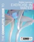 Image for The Complete Guide to Exercise in Water