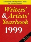 Image for Writers&#39; and artists&#39; yearbook, 1999  : a directory for writers, artists, playwrights, writers for film, radio and television, designers, illustrators and photographers