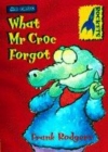 Image for WHAT MR. CROC FORGOT