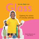 Image for Glass  : exploring the science of everyday materials