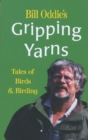 Image for Bill Oddie&#39;s gripping yarns  : tales of birds &amp; birding