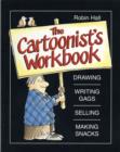 Image for The Cartoonist&#39;s Workbook : Drawing, Spelling, Writing Gags