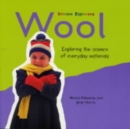 Image for Wool  : exploring the science of everyday materials