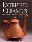 Image for Extruded ceramics  : techniques, projects, inspirations