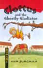 Image for Clottus and the Ghostly Gladiator