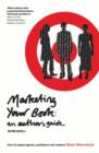 Image for Marketing your book  : an author&#39;s guide