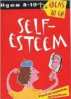 Image for Self-esteem  : activities and ideas to develop children&#39;s self-esteem, across the curriculum